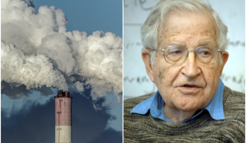 Colaj Noam Chomsky, care a declarat că „ne apropiem de cel mai periculos punct din istoria umană” și turnul unei fabrici cu fum